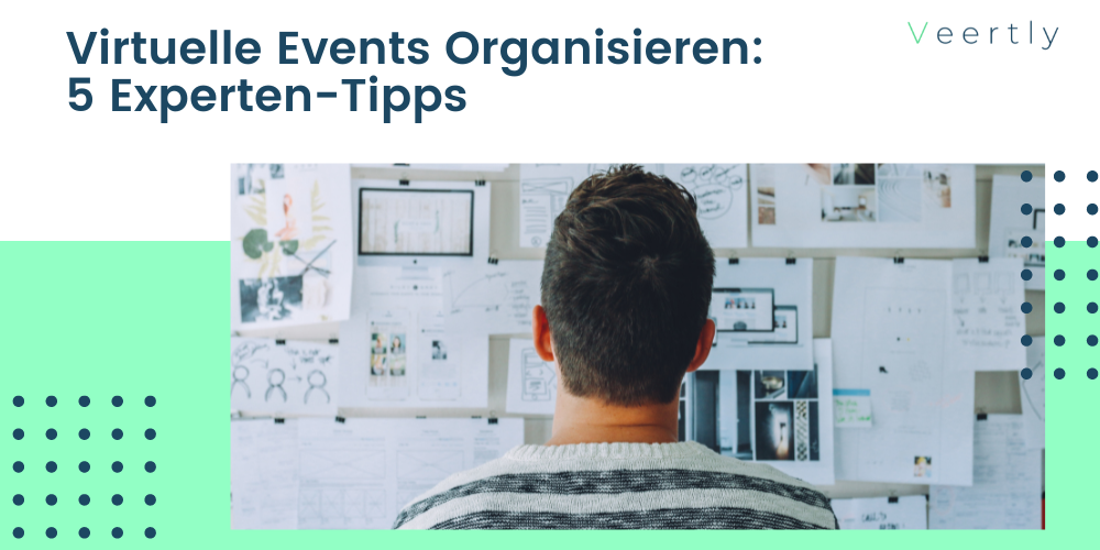 5 Experten-Tipps Für's Organisieren Von Virtuellen Events